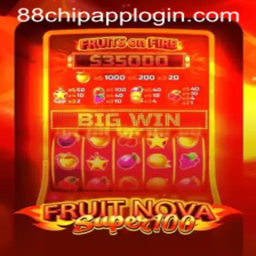 FruitNovaSuper100: The Exciting New Gaming Experience with 88CHIP APP LOGIN