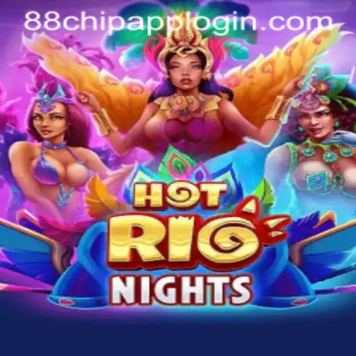 HotRioNights: Exploring the Vibrant World of 88CHIP APP LOGIN