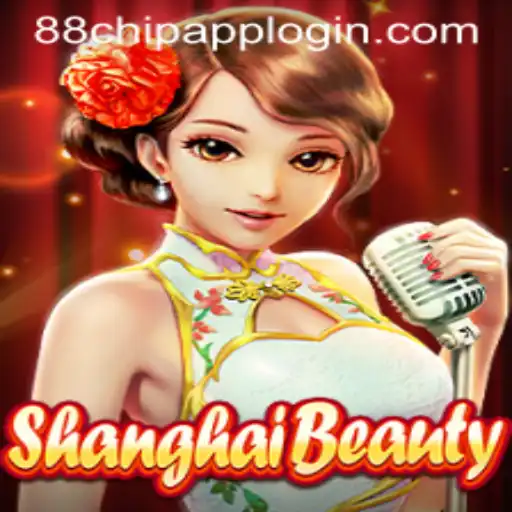 Exploring ShanghaiBeauty: A Comprehensive Guide to the Game and 88CHIP APP LOGIN