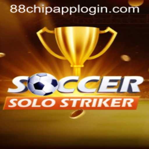 Exploring the World of SoccerSoloStriker and 88CHIP APP LOGIN
